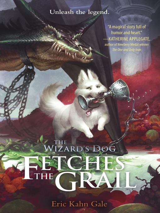 Title details for The Wizard's Dog Fetches the Grail by Eric Kahn Gale - Available